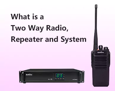 What is a Two Way Radio, Repeater and System?