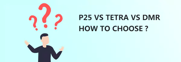 P25 VS TETRA VS DMR: Everything You Need To Know