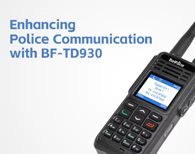 Enhancing Police Communication with BF-TD930: The Ultimate Digital Two-Way Radio